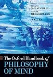 The Oxford Handbook of Philosophy of Mind (Oxford Handbooks)