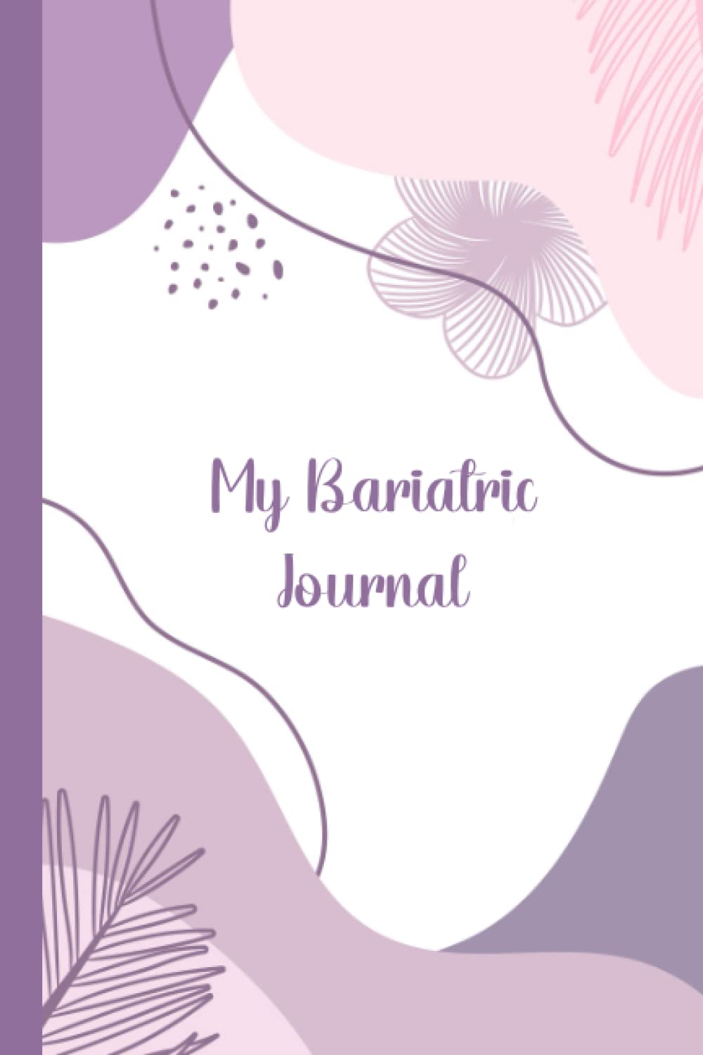 My Bariatric Journal - Purple Abstract Floral: Gastric Sleeve - Bariatric Surgery Journal and Planner to Keep Track of Meals, Vitamins, Weight, Water ... Pocket Size, Gastric Sleeve Gift For Women