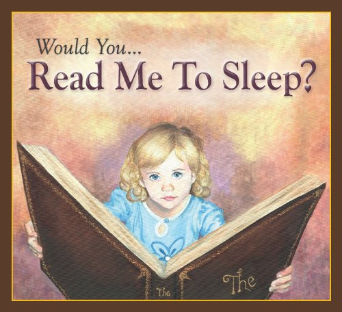 WOULD YOU... READ ME TO SLEEP?
