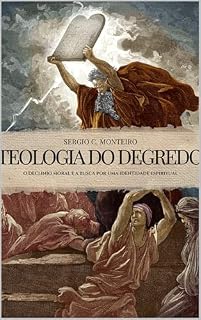 Livro TEOLOGIA DO DEGREDO: O Declinio Moral E A Busca Por Uma Identidade Espiritual