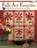 Folk-Art Favorites: Quilts from Joined at the Hip by Tammy Johnson, Avis Shirer
