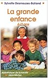 Grande Enfance, 6-11 ANS (La) (Collections Pratique) (French Edition) by 
