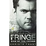 Fringe - Sins of the Father (novel #3) by Faust, Christa (2014) Mass Market Paperback