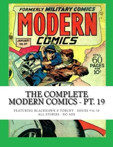 The Complete Modern Comics - Pt. 19: Featuring Blackhawk & Torchy - Issues #56-58 -- All Stories - No Ads