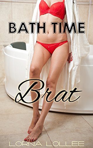 Bath Time Brat (Taboo Erotica) (Man of the House Book 5)