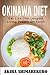 Okinawa Diet : Okinawa Diet Cookbook With The Best Traditional & New Recipes: Eat Like The Longest Living People On Earth (Blue Zones Recipes, Blue Zones Diet, Okinawa Diet)