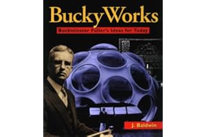 BuckyWorks: Buckminster Fuller's Ideas for Today