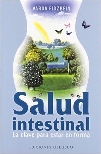 La Salud Intestinal Coleccion Salud Y Vida Natural Spanish Edition By Varda Fiszbein 2010 Paperback Amazon Es Varda Fiszbein Libros