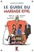 GUIDE DU MARIAGE CIVIL (LE) (SOCIAL ECO H C) by 