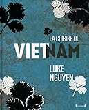 La cuisine du Vietnam by