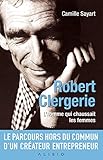 Robert Clergerie: L'homme qui chaussait les femmes (French Edition) by 