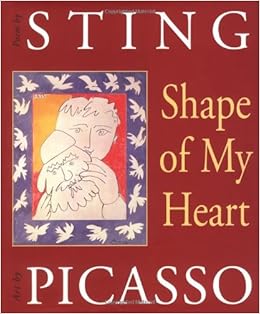 Shape Of My Heart Art Poetry Series Sting Picasso Pablo Amazon Com Books