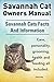 Savannah Cat Owners Manual. Savannah Cats Facts and Information. Savannah Cat Care, Personality, Gro by
