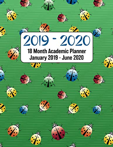 2019 - 2020 - 18 Month Academic Planner - January 2019 - June 2020: Cute Lady Bug Cover Design - Holidays Included -Organizer And Calendar Notebook or ... Year (Cute Lady Bug Cover Design Theme) by Perfect Your Day Planners