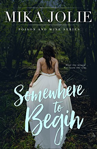 Somewhere to Begin (Poison & Wine Series Book 1)