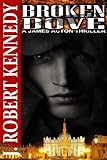 "Broken Dove (A James Acton Thriller, Book #3) (James Acton Thrillers)" av J. Robert Kennedy