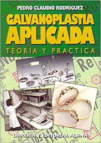 Galvanoplastia Aplicada Spanish Edition Pedro Rodriguez Librerias Y Editorial Alsina 9789505530526 Amazon Com Books