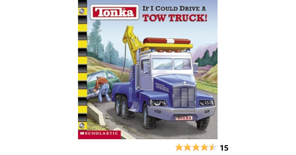 Tonka If I Could Drive A Tow Truck Michael Teitelbaum Jesus Redondo Michell Steve Mitchell Amazon Com Books