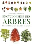 Encyclopedie des arbres: PLUS DE 1800 ESPECES ET VARIETES DU MONDE (NATURE, JARDIN) by 