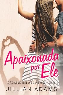 Livro Apaixonada por Ele: Um Romance Doce para Jovens (Colégio Interno Oak Brook Livro 2)