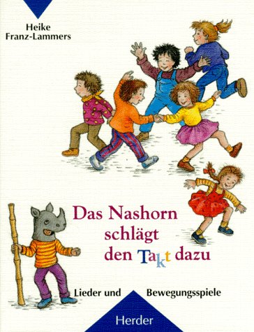 Das Nashorn Schlagt Den Takt Dazu Lieder Und Bewegungsspiele Amazon De Heike Franz Lammers Bucher