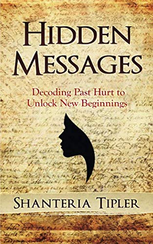 FREE Hidden Messages: Decoding Past Hurt to Unlock New Beginnings DOC