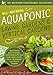 All-Natural Aquaponic Lawns, Gardens & Vertical Gardens: Inexpensive Back-to-Basics Gardening with Fish Using Non-Electric, Solar, or Minimal-Electricity Designs (The Backyard Renaissance Collection)