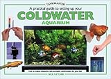 A Practical Guide to Setting Up Your Cold Water Aquarium (Tankmaster Series) by