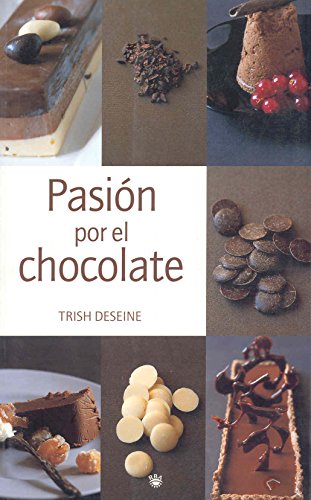 Pasion por el chocolate (I Want Chocolate!) (Spanish Edition) by Trish Deseine