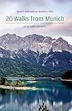 20 Walks from Munich: Using public transport by Fiona Fearnley, Susi Cullison