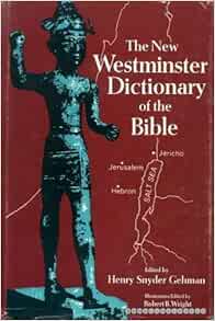 The New Westminster Dictionary Of The Bible Henry Snyder Gehman
