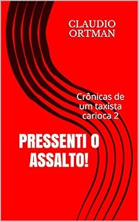 Livro Pressenti o assalto!: Crônicas de um taxista carioca 2