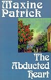 Front cover for the book The Abducted Heart by Maxine Patrick