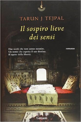 Tarun J. Tejpal - Il sospiro lieve dei sensi (2013)
