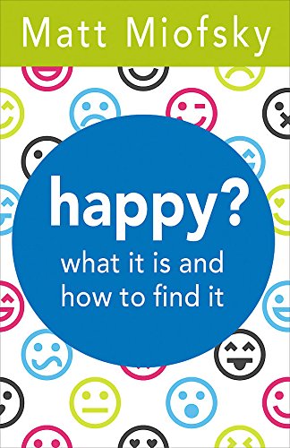 happy?: what it is and how to find it