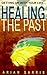 Healing the Past: Getting On with Your Life by Arian Sarris