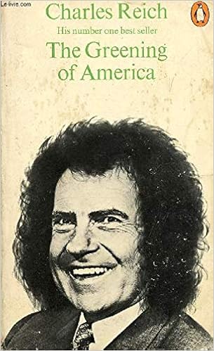 The Greening Of America Reich Charles A 9780140029956 Amazon Com Books