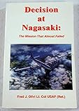 Paperback Decision at Nagasaki: The Mission That Almost Failed Book