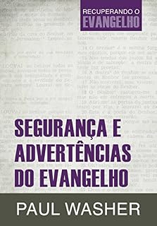 Livro Segurança e Advertências do Evangelho (Recuperando o Evangelho)