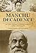 Manchu Decadence: The China Memoirs of Sir Edmund Trelawny Backhouse, Abridged and Unexpurgated (Chi by Edmund Trelawny Backhouse, Derek Sandhaus
