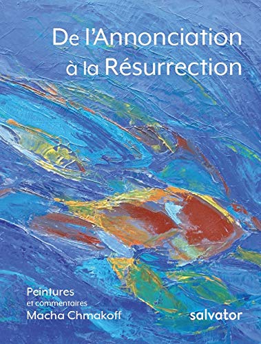 De l'Annonciation à la Résurrection by 