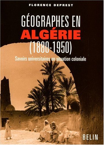 Géographes en Algérie, 1880-1950