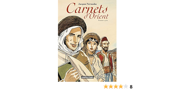 Premier Cycle Carnets D Orient 1 French Edition Ferrandez Jacques Ferrandez Jacques Ferrandez Jacques 9782203014541 Amazon Com Books