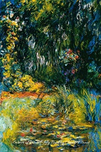 Corner of Water-Lily Pond by Claude Monet: Beautiful image of the iconic painting by the great impressionist master Claude Monet. This stunning ... lovely gift for women, girls and art teachers Paperback – August 14, 2019