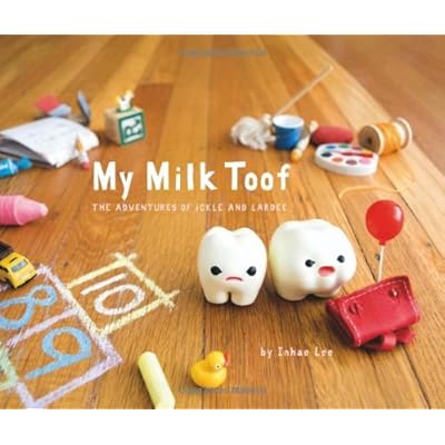 My Milk Toof: The Adventures of ickle and Lardee My Milk Toof: The Adventures of ickle and Lardee
