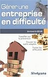 Gérer une entreprise en difficulté (Projet professionnel) (French Edition) by