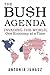 The Bush Agenda: Invading the World, One Economy at a Time - Book by Antonia Juhasz