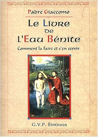 Le Livre De L Eau Benite Comment La Faire Et S En Servir Amazon De Padre Giaccomo Fremdsprachige Bucher
