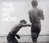 WAY WE MOVE (DIGIPAK)                             