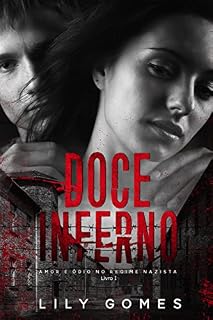 Livro Doce Inferno: amor e ódio no regime nazista